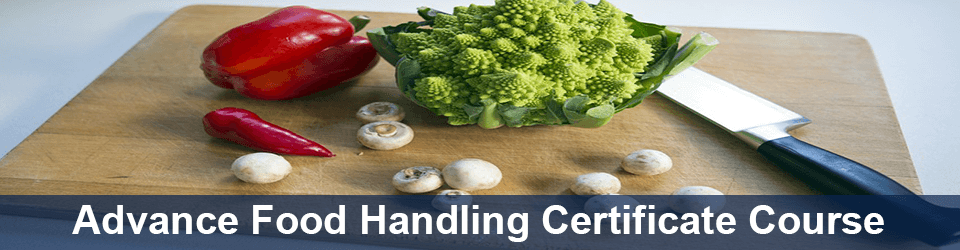 Advance Food Handling Certificate Course
